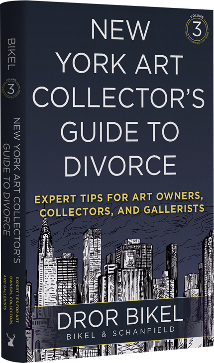New York Art Collector's Guide to Divorce: | Expert Tips for Art Owners, Collectors & Gallerists